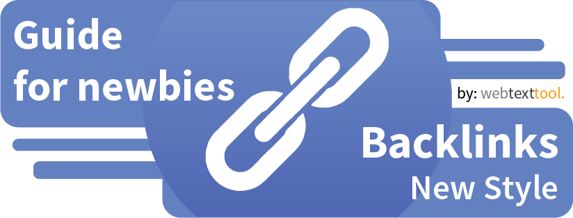 Guide for Newbies: How to build backlinks new style?