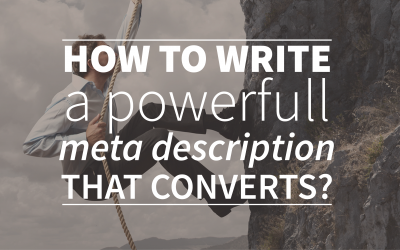 How To Write A Powerful Meta Description That Converts?