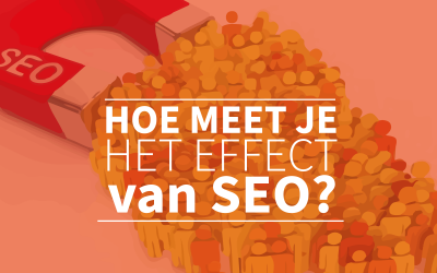 Hoe meet je het effect van SEO?