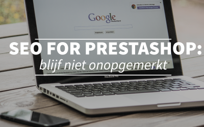 SEO voor Prestashop deel drie: zorg dat je gezien wordt