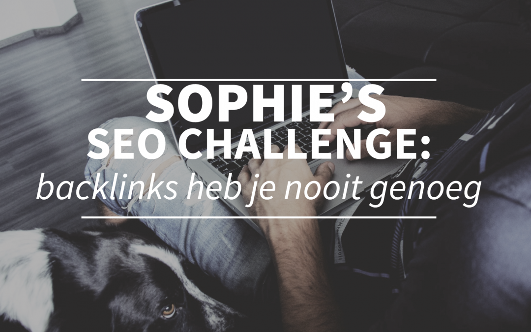 Sophie’s SEO challenge: backlinks verzamelen