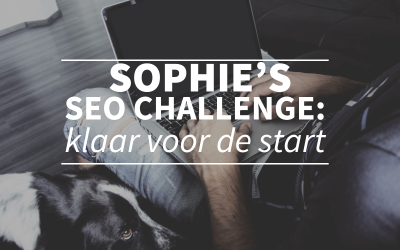 Sophie’s SEO Challenge: klaar voor de start!