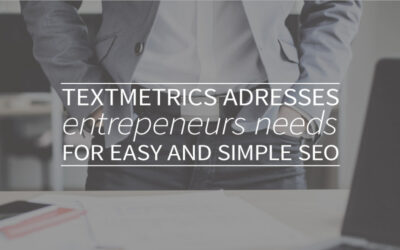 Textmetrics Adresses Entrepeneurs Needs for Easy and Simple SEO