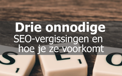 Drie onnodige SEO-fouten en hoe je ze voorkomt