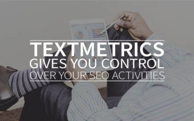 Textmetrics gives you control over your SEO activities