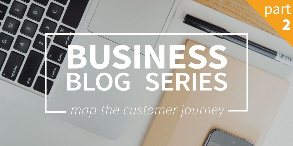 Business blog part 2: Map the customer journey
