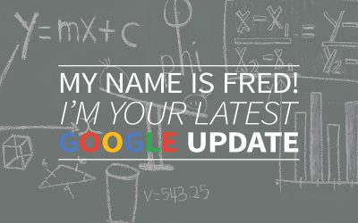 Hi, my name is Fred! I’m your latest Google update :-)