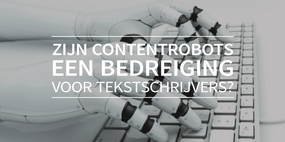 Zijn contentrobots een bedreiging voor tekstschrijvers?