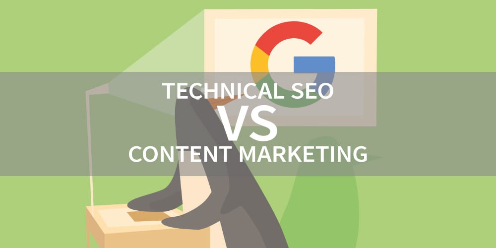 What’s More Important: Technical SEO or Content Marketing?