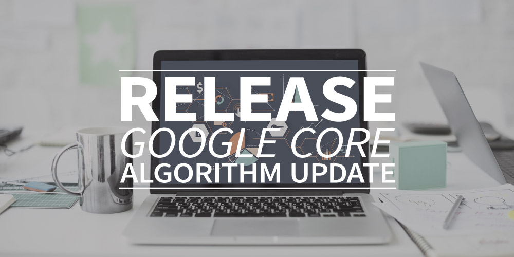Release Google Core Algorithm Update