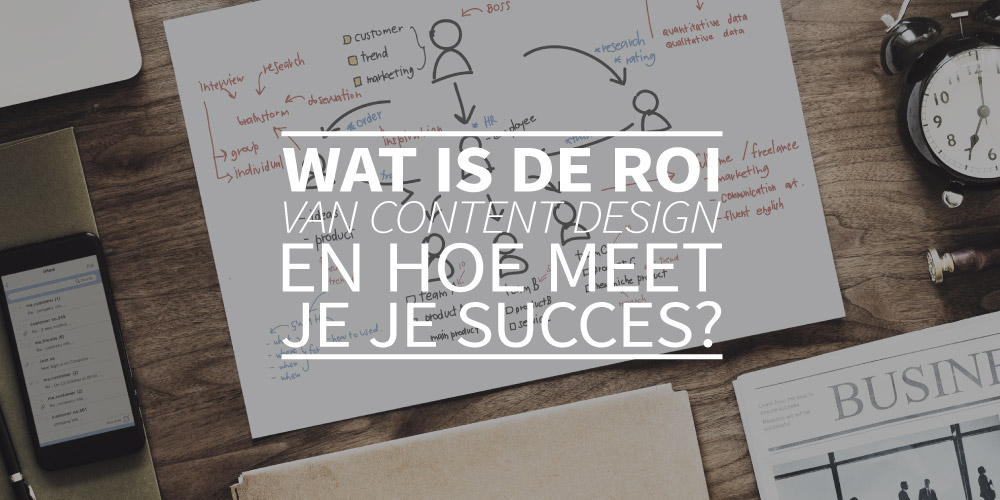 Wat is de ROI van content design en hoe meet je je succes?