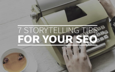 7 storytelling tips for your SEO