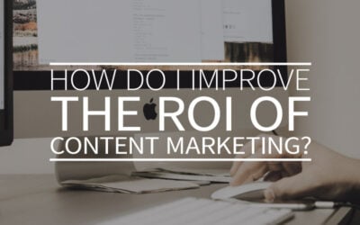 How do I improve the ROI of content marketing?