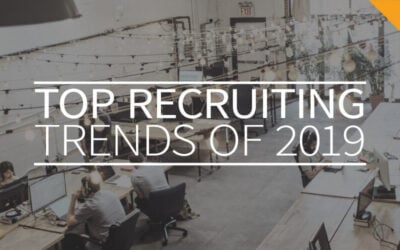 Top Recruiting Trends of 2019 – Part 1