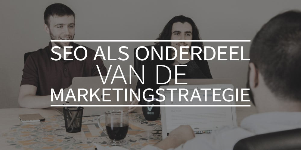 SEO als onderdeel van de marketingstrategie