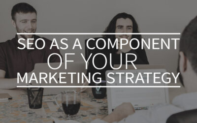 SEO as a component of your marketing strategy