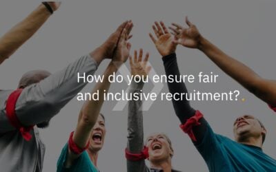 How do you ensure inclusive recruitment and selection?