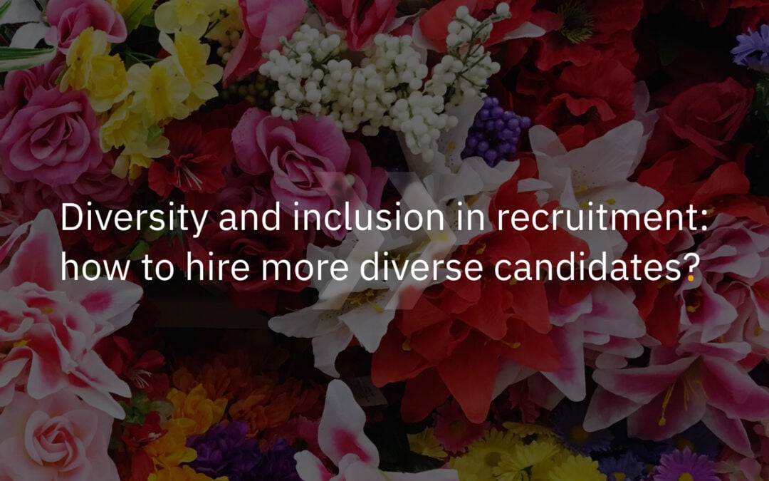 Diversity and inclusion in recruitment: how to hire more diverse candidates?