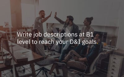 Write job descriptions at B1 level to reach your D&I goals