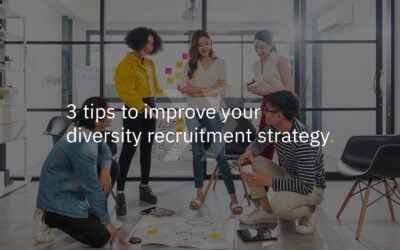 3 tips to improve your diversity recruitment strategy