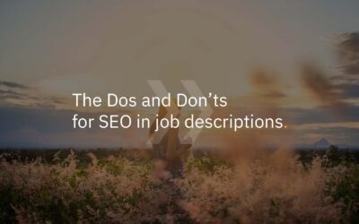 The dos and don’ts for SEO in job descriptions