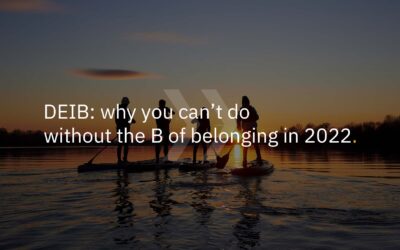 DEIB: why you can’t do without the B of belonging in 2022