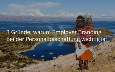 3 Gründe, warum Employer Branding bei der Personalbeschaffung wichtig ist