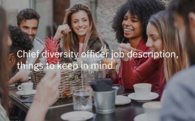 Chief diversity officer job description, things to keep in mind