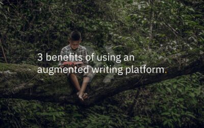 Three benefits of using an augmented writing platform