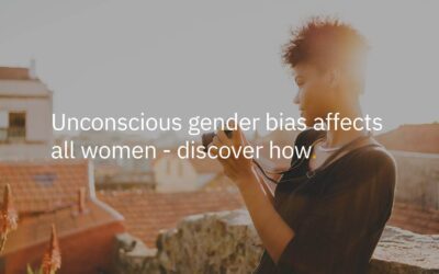 Unconscious gender bias affects all women – discover how