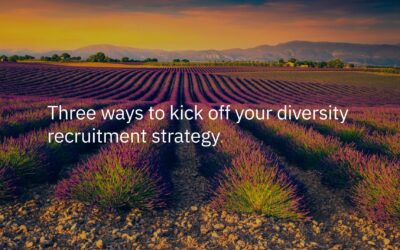 Three ways to kick off your diversity recruitment strategy